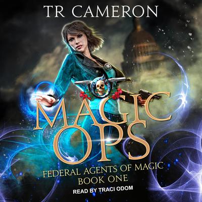 Magic Ops by TR Cameron audiobook