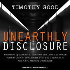 Unearthly Disclosure by Timothy Good audiobook