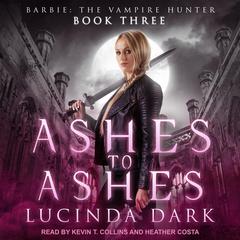 Ashes to Ashes by Lucinda Dark audiobook