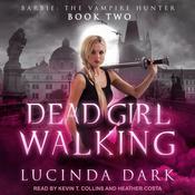 Dead Girl Walking by  Lucinda Dark audiobook