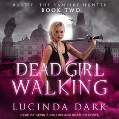 Dead Girl Walking by Lucinda Dark audiobook