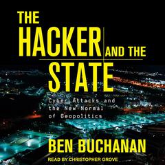 The Hacker and the State by Benjamin Louis Buchanan audiobook