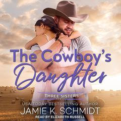 The Cowboy's Daughter by Jamie K. Schmidt audiobook