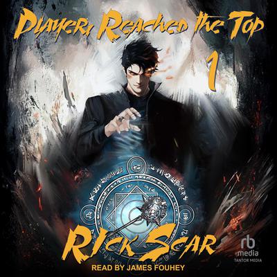 Player Reached the Top by Rick Scar audiobook