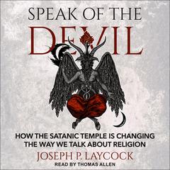 Speak of the Devil by Joseph P. Laycock audiobook
