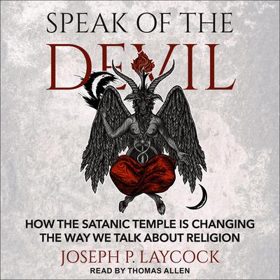 Speak of the Devil by Joseph P. Laycock audiobook
