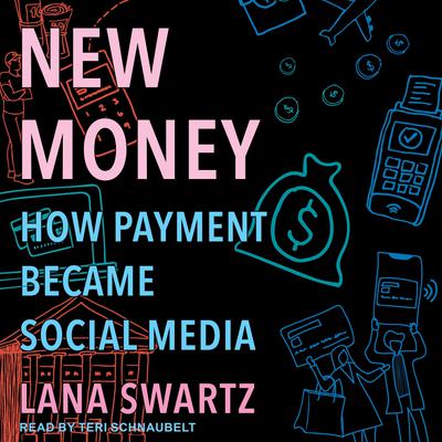 New Money by Lana Swartz audiobook