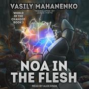 Noa in the Flesh by  Vasily Mahanenko audiobook