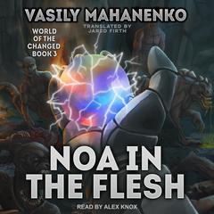 Noa in the Flesh by Vasily Mahanenko audiobook