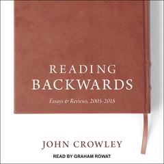 Reading Backwards by John Crowley audiobook