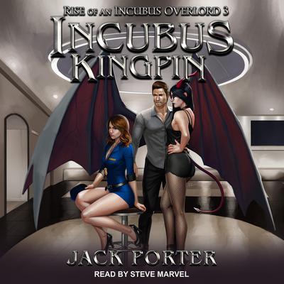 Incubus Kingpin by Jack Porter audiobook