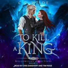 To Kill a King by C.S. Wilde audiobook