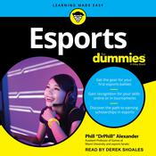 Esports For Dummies by  Phill Alexander audiobook