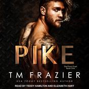 Pike by  T. M. Frazier audiobook