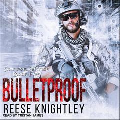 Bulletproof by Reese Knightley audiobook