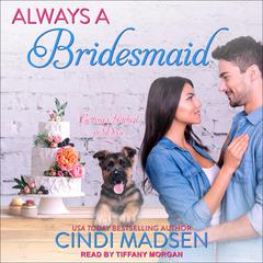 Always a Bridesmaid by Cindi Madsen audiobook