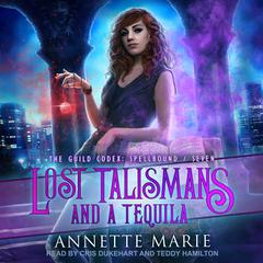 Lost Talismans and a Tequila by Annette Marie audiobook