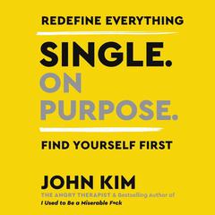 Single On Purpose by John Kim audiobook