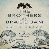The Brother of Bragg Jam by  Julie Bragg audiobook