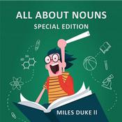 All About Nouns (Special Edition) by  Miles Duke II audiobook
