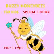 Bizzy Honeybee for Kids (Special Edition) by  Tony R. Smith audiobook
