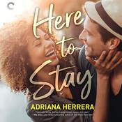 Here to Stay by  Adriana Herrera audiobook