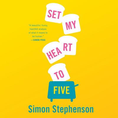 Set My Heart to Five by Simon Stephenson audiobook