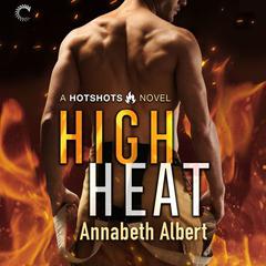 High Heat by Annabeth Albert audiobook
