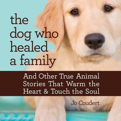 The Dog Who Healed a Family by Jo Coudert audiobook
