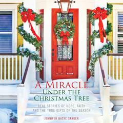 A Miracle Under the Christmas Tree by Jennifer Basye Sander audiobook