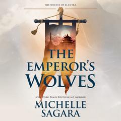 The Emperor's Wolves by Michelle Sagara audiobook