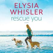 Rescue You by  Elysia Whisler audiobook