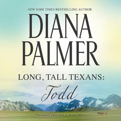 Long, Tall Texans: Todd by Diana Palmer audiobook