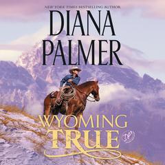 Wyoming True by Diana Palmer audiobook