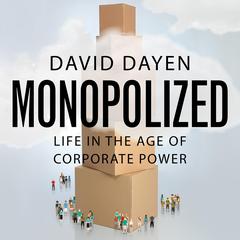 Monopolized by David Dayen audiobook