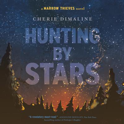 Hunting by Stars by Cherie Dimaline audiobook