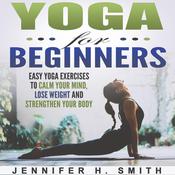 Yoga for Beginners by  Jennifer Smith audiobook