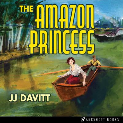 The Amazon Princess by J.J. Davitt audiobook