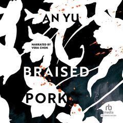 Braised Pork by An Yu audiobook