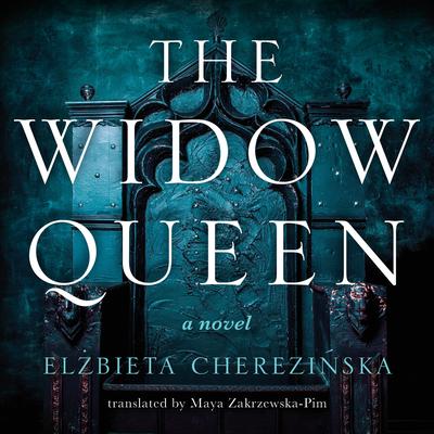 The Widow Queen by Elzbieta Cherezinska audiobook
