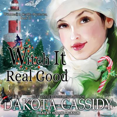 Witch it Real Good by Dakota Cassidy audiobook