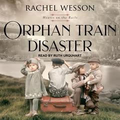 Orphan Train Disaster by Rachel Wesson audiobook