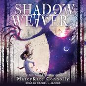 Shadow Weaver by  MarcyKate Connolly audiobook
