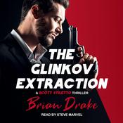 The Glinkov Extraction by  Brian Drake audiobook