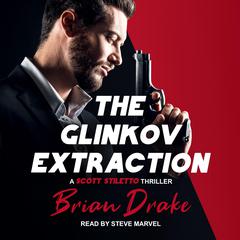 The Glinkov Extraction by Brian Drake audiobook