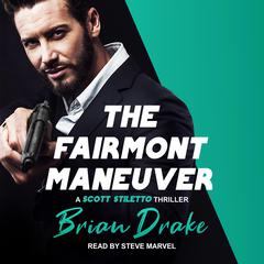 The Fairmont Maneuver by Brian Drake audiobook