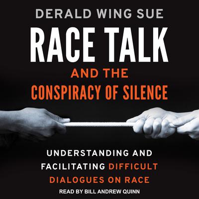 Race Talk and the Conspiracy of Silence by Derald Wing Sue audiobook