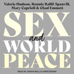 Sex and World Peace by Bonnie Ballif-Spanvill audiobook