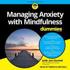 Managing Anxiety with Mindfulness For Dummies by Joelle Jane Marshall audiobook