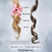 Amy Chelsea Stacie Dee by  Mary G. Thompson audiobook